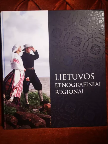 Lietuvos etnografiniai regionai - Vida Marcišauskaitė, Danguolė  Mikulenienė, knyga 1