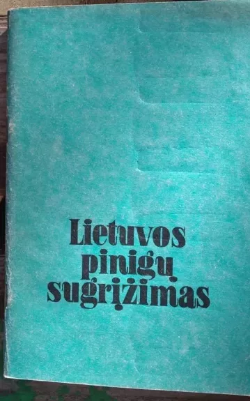 Lietuvos pinigų sugrįžimas - Autorių Kolektyvas, knyga 1