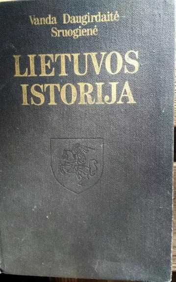 Lietuvos istorija - Vanda Daugirdaitė-Sruogienė, knyga