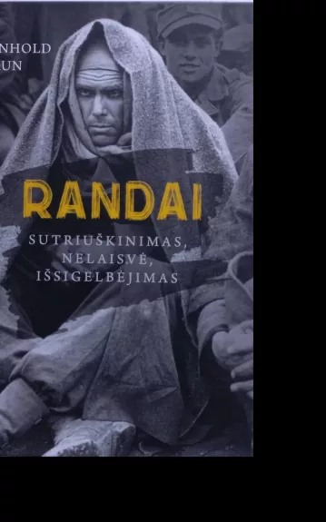 Randai: sutriuškinimas, nelaisvė, išsigelbėjimas