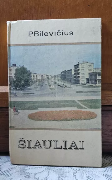 Šiauliai - Petras Bilevičius, knyga