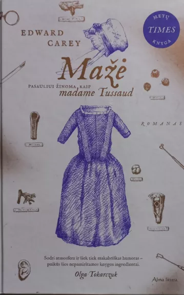 Mažė. Pasauliui žinoma kaip madame Tussaud