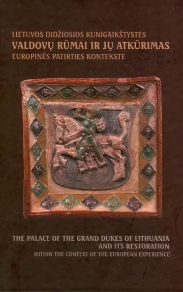 Lietuvos Didžiosios Kunigaikštystės valdovų rūmai ir jų atkūrimas europinės patirties kontekste