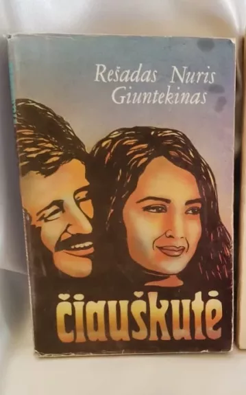 Čiauškutė - Rešadas Nuris Giuntekinas, knyga