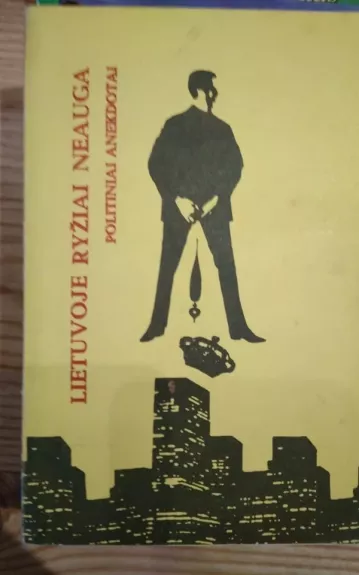 Lietuvoje ryžiai neauga. Politiniai anekdotai