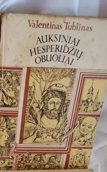 Auksiniai Hesperidžių obuoliai - Valentinas Tublinas, knyga