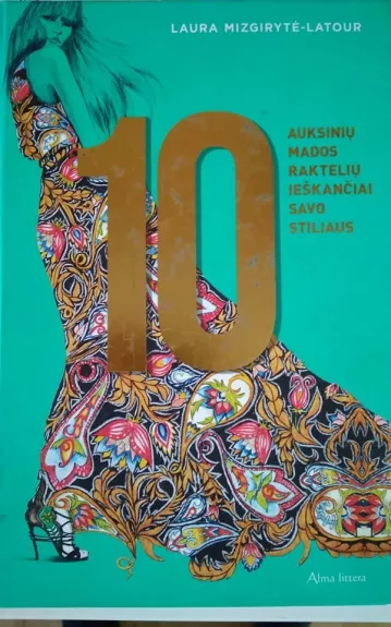10 auksinių mados raktelių ieškančiai savo stiliaus - Laura Mizgirytė-Latour, knyga
