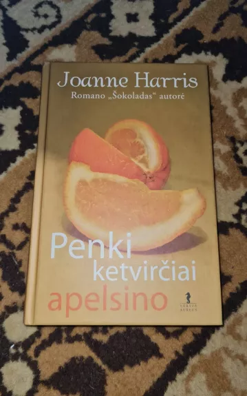 Penki ketvirčiai apelsino - Joanne Harris, knyga