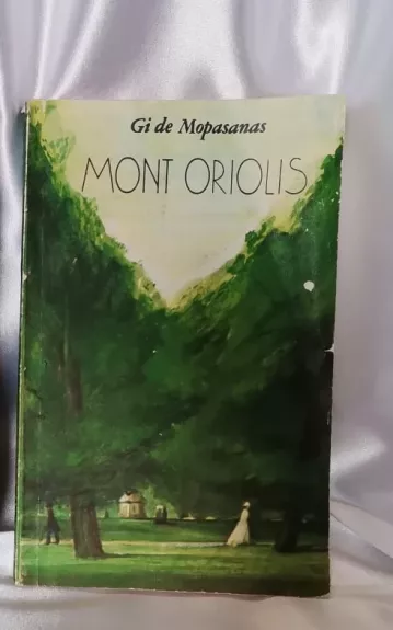 Mont Oriolis - Gi De Mopasanas, knyga