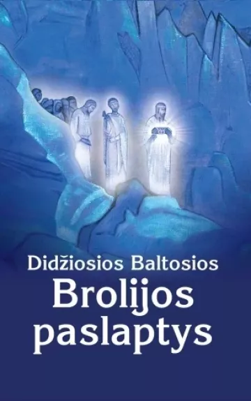Didžiosios Baltosios Brolijos paslaptys
