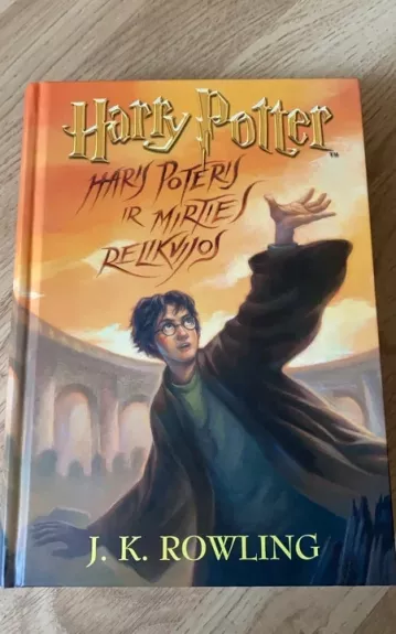 Haris Poteris ir Mirties Relikvijos - Rowling J. K., knyga