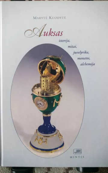 Auksas: istorija, mitai, juvelyrika, monetos, alchemija - Marytė Kuodytė, knyga 1