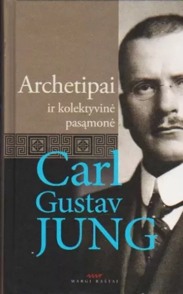 Archetipai ir kolektyvinė pasąmonė - C. G. Jung, knyga