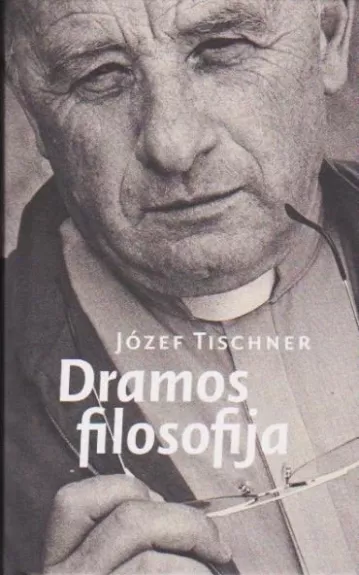 Dramos filosofija - J. Tischner, knyga