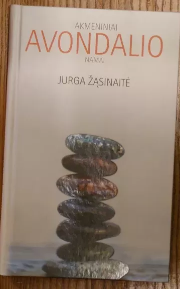 Akmeniniai Avondalio namai - Jurga Žąsinaitė, knyga