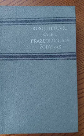 Rusų-lietuvių kalbų frazeologinis žodynas