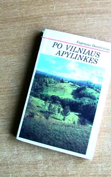 Po Vilniaus apylinkes - Eugenijus Danilevičius, knyga