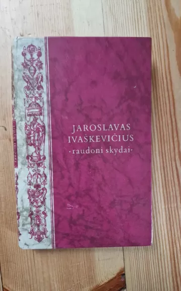 Raudoni skydai - Jaroslavas Ivaškevičius, knyga