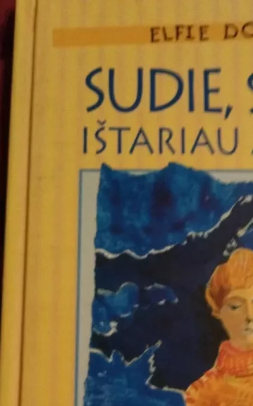 Sudie, seneli, ištariau aš tyliai