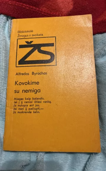 Kovokime su nemiga - Alfredas Byrachas, knyga