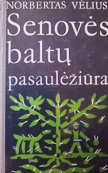 Senovės baltų pasaulėžiūra