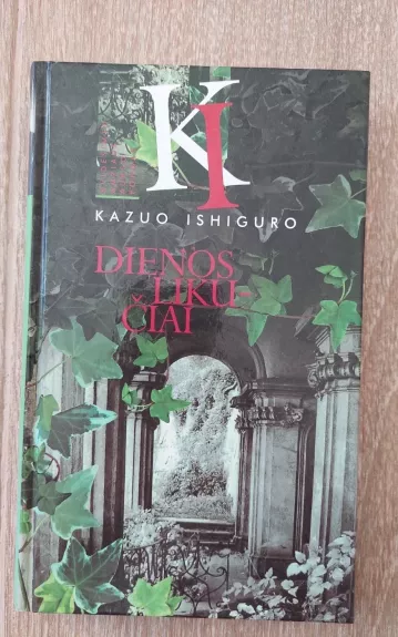 Dienos likučiai - Kazuo Ishiguro, knyga
