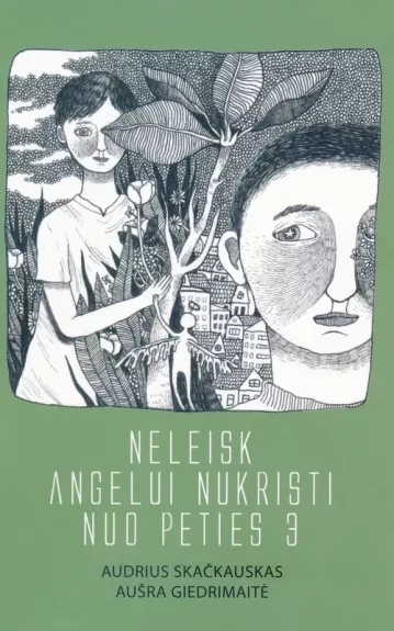 Neleisk angelui nukristi nuo peties 3 - Audrius Skačkauskas, Aušra Giedrimaitė, knyga