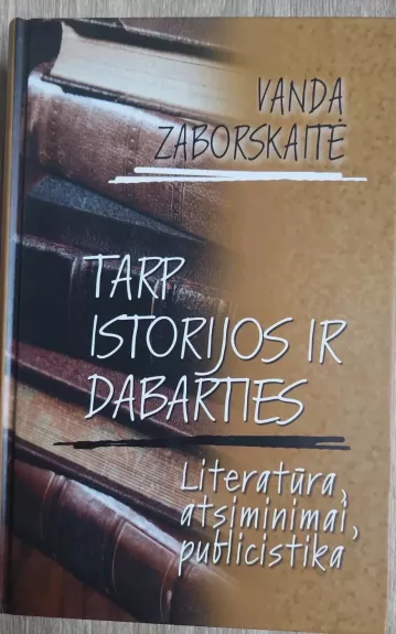 Tarp istorijos ir dabarties