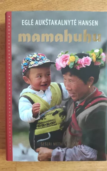 Mamahuhu. Šešeri metai Kinijoje