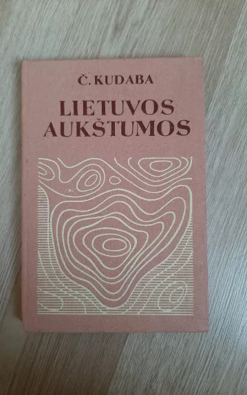 Lietuvos aukštumos - Č. Kudaba, knyga 1