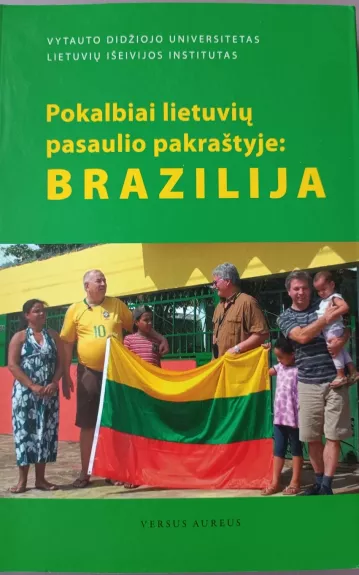 Pokalbiai lietuvių pasaulio pakraštyje: Brazilija - Egidijus Aleksandravičius, knyga