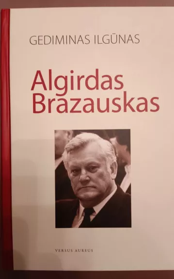 Algirdas Brazauskas - Gediminas Ilgūnas, knyga