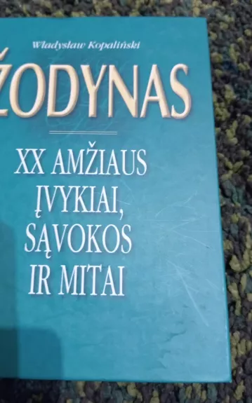Žodynas: XX amžiaus įvykiai, sąvokos ir mitai - Wladislaw Kopalinski, knyga