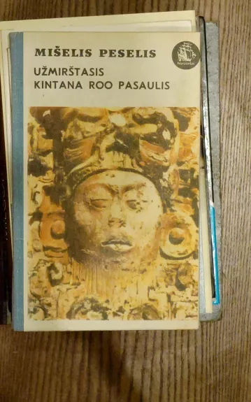 Užmirštasis Kintana Roo pasaulis