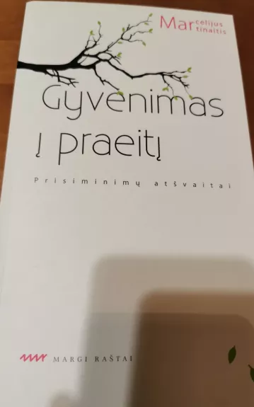 Gyvenimas į praeitį - Marcelijus Martinaitis, knyga 1