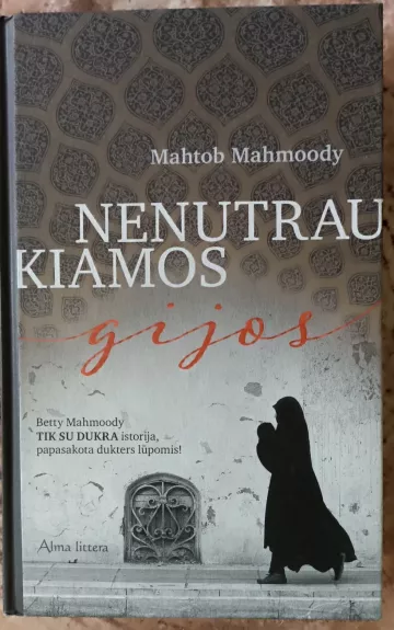 Nenutraukiamos gijos - Mahmoody Mahtob, knyga