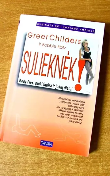 Sulieknėk. Body flex: puiki figūra ir jokių dietų - Greer Childers, knyga