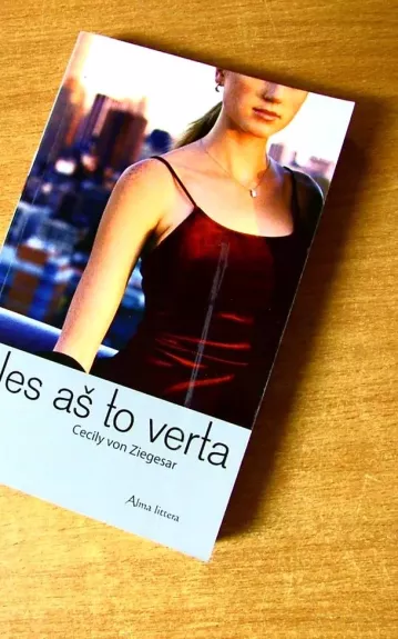 Nes aš to verta - Cecily von Ziegesar, knyga