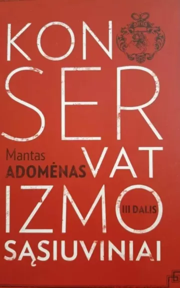 Konservatizmo sąsiuviniai III - Mantas Adomėnas, knyga