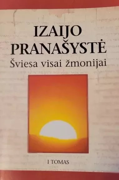 Izaijo Pranašystė Šviesa visai žmonijai - Izaijo Pranašystė, knyga