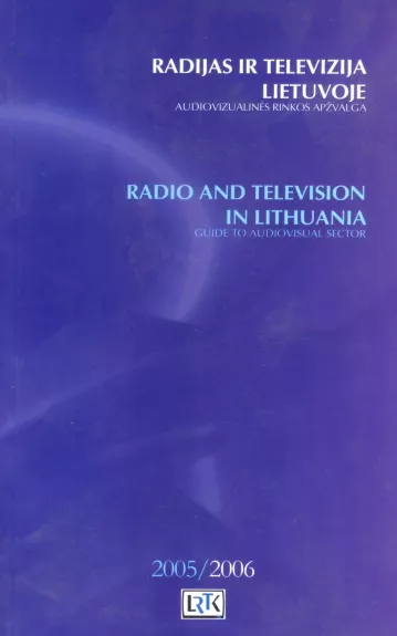 Radijas ir televizija Lietuvoje. Audiovizualinės rinkos apžvalga 2005/2006