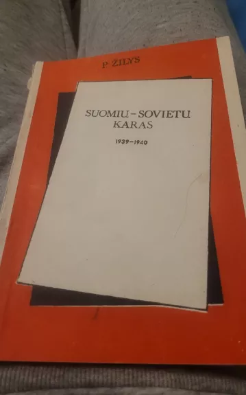 Suomių - sovietų karas 1939 - 1940 - P. Žilys, knyga