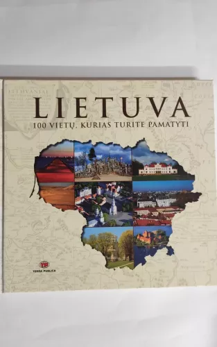 Lietuva 100 vietų, kurias turite pamatyti