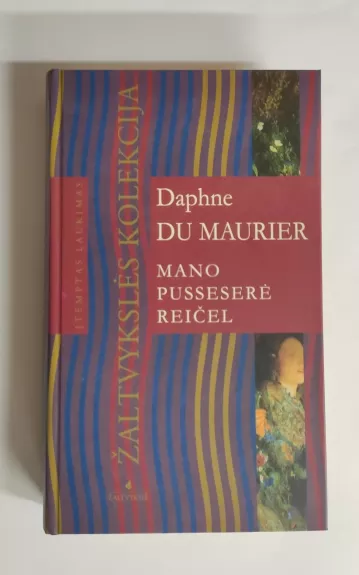Mano pussesere Reicel - Daphne du Maurier, knyga