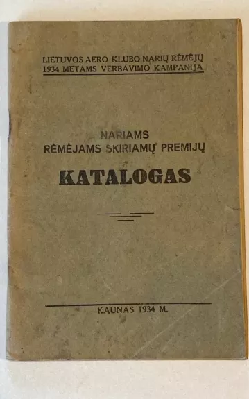 Lietuvos aero klubo narių rėmėjų 1934 metams verbavimo kampanija - Nariams rėmėjams skiriamų dovanų KATALOGAS - Autorių Kolektyvas, knyga 1