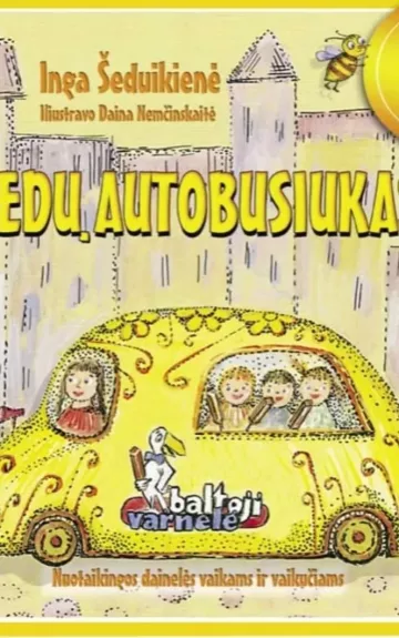 Ledų autobusiukas. Nuotaikingos dainelės vaikams ir vaikučiams - Inga Šeduikienė, knyga