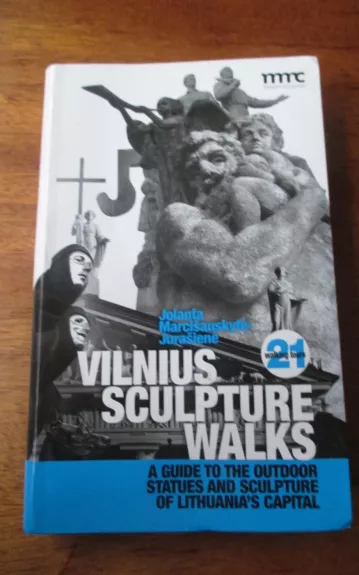 Vilnius sculpture walks. Cultural guide to the outdoor statues and sculpture of Lithuania