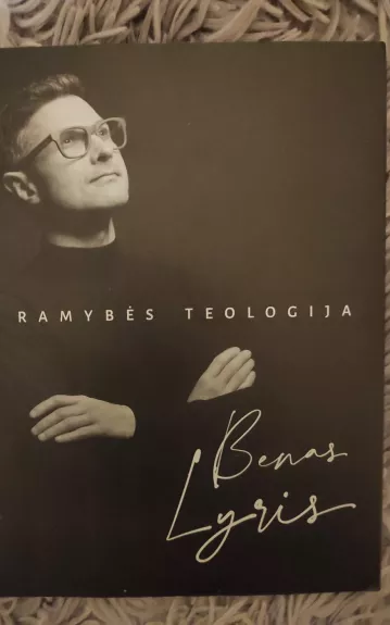 Ramybės teologija - Benas Lyris, knyga