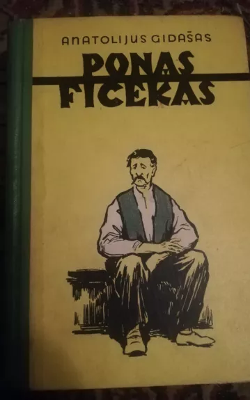 Ponas Ficekas - Anatolijus Gidašas, knyga 1