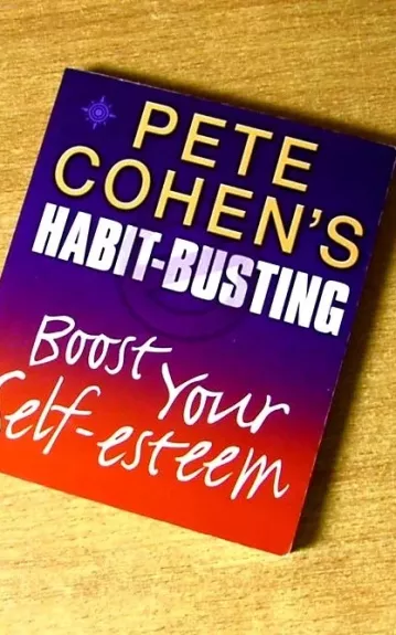 Boost Your Self-esteem (Habit Busting) - Pete Cohen, knyga
